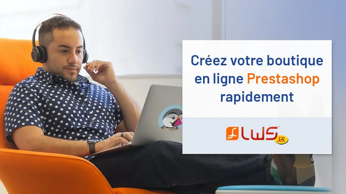 Créez votre boutique en ligne Prestashop rapidement