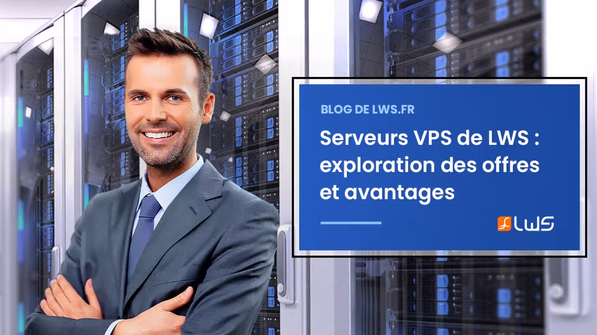 Serveurs VPS de LWS : Une exploration détaillée de leurs offres et avantages