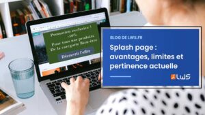 Splash page avantages, limites et pertinence actuelle