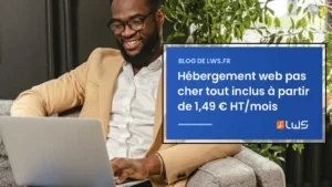 Hébergement web pas cher tout inclus à partir de 1,49 € HT mois
